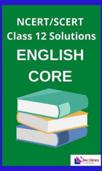 Class 12 English Solutions | NCERT Class 12 English Notes