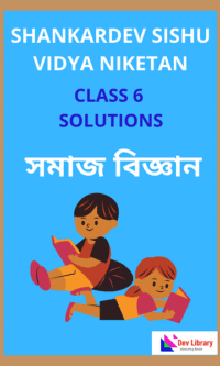 Class-6-Social-Science-Shankardev-Shishu-Niketan-Solutions