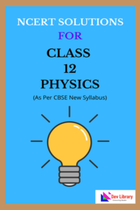 NCERT Class 12 Physics Solutions | NCERT Solutions for Class 12 Physics