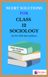 NCERT Class 12 Sociology Solutions | NCERT Solutions for Class 12 Sociology