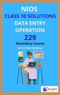 NIOS Class 10 Data Entry Operation Solutions | NIOS Data Entry Operation Class 10 Notes [229]