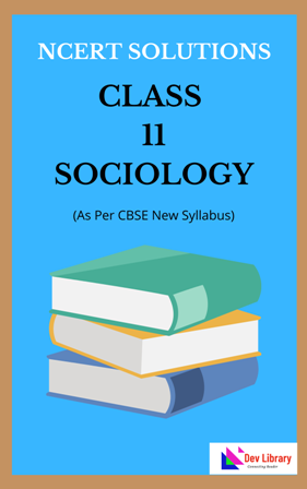 NCERT Class 11 Sociology Solutions English Medium | NCERT Class 11 Sociology Notes