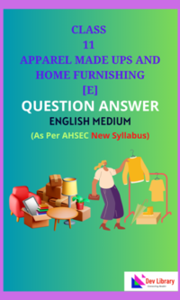 Class 11 Apparel Made Ups and Home Furnishing English Medium Solutions As Per AHSEC New Syllabus Updated