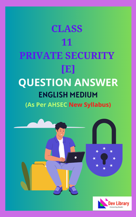 Class 11 Private Security English Medium Solutions As Per AHSEC New Syllabus Updated