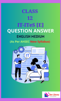 Class 12 IT – ITeS English Medium Solutions As Per AHSEC New Syllabus Updated