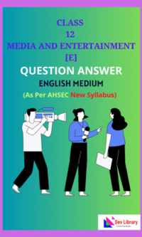 Class 12 Media and Entertainment English Medium Solutions As Per AHSEC New Syllabus Updated