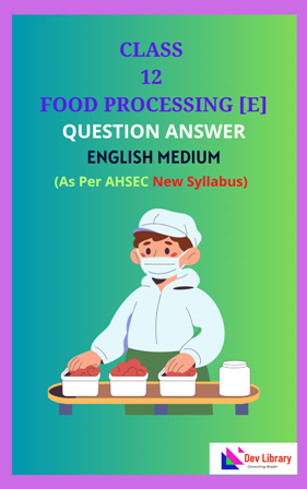 AHSEC Class 12 Food Processing English Medium Solutions
