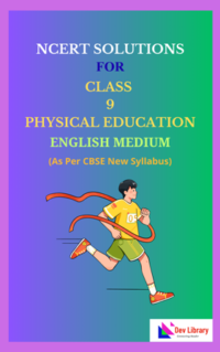 NCERT Class 9 Physical Education Solutions